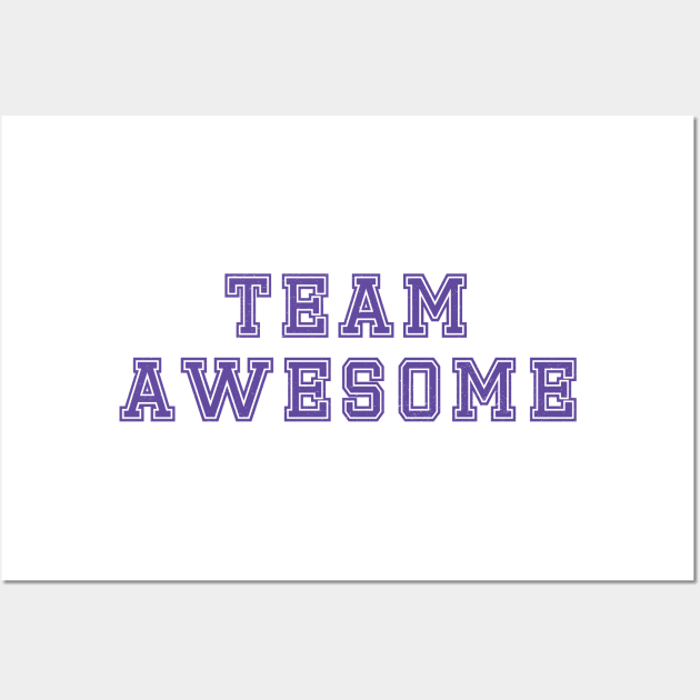 Team Awesome Wall Art by BishopCras